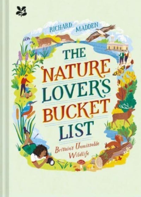 The Nature Lover's Bucket List - Britain's Unmissable Wildlife