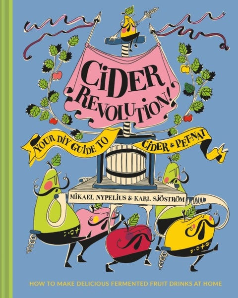 Cider Revolution! - Your DIY Guide to Cider & Pet-Nat
