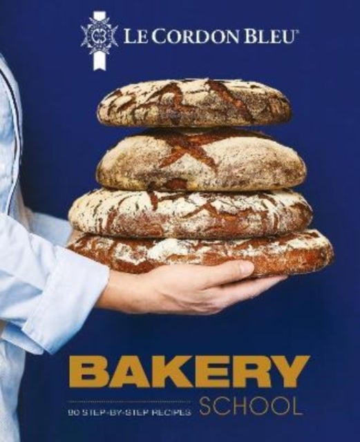 Le Cordon Bleu Bakery School - 80 step-by-step recipes for Bread and Viennoiseries