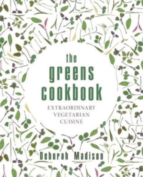The Greens Cookbook - Extraordinary Vegetarian Cuisine