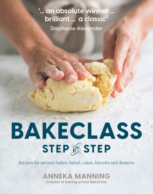 Bake Class Step-By-Step - Recipes for Savoury Bakes, Bread, Cakes, Biscuits and Desserts