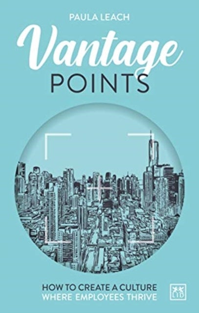 Vantage Points - How to create culture where employees thrive
