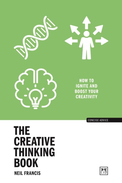 The Creative Thinking Book - How to ignite and boost your creativity
