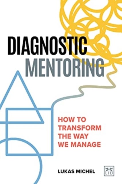 Diagnostic Mentoring - How to transform the way we manage