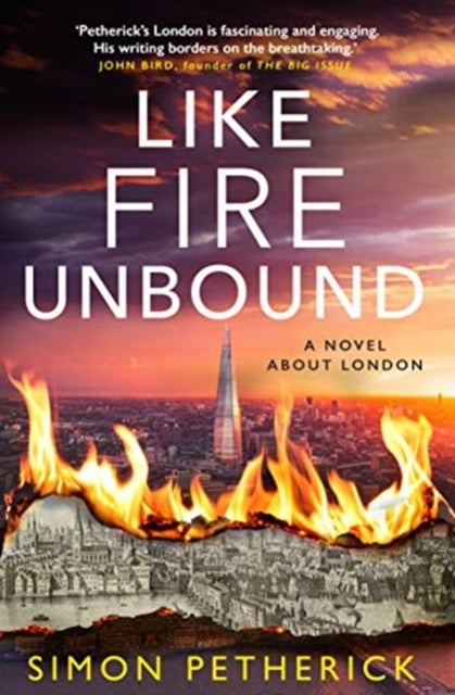 Like Fire Unbound - A Novel About London