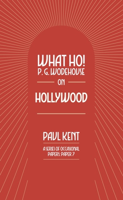 What Ho! P. G. Wodehouse on Hollywood