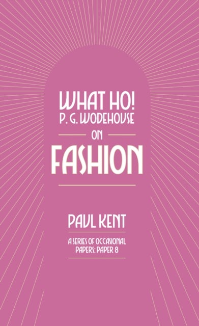 What Ho! P. G. Wodehouse on Fashion