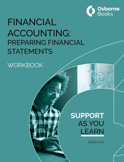 FINANCIAL ACCOUNTING:PREPARING FINANCIAL STATEMENTS - WORKBOOK