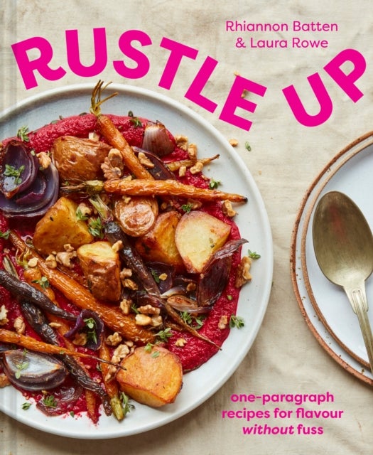 Rustle Up - One-Paragraph Recipes for Flavour without Fuss