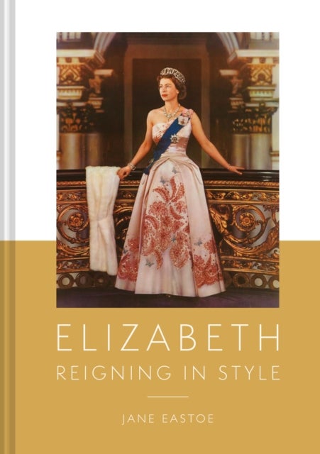 Queen Elizabeth II - A Lifetime Dressing for the World Stage