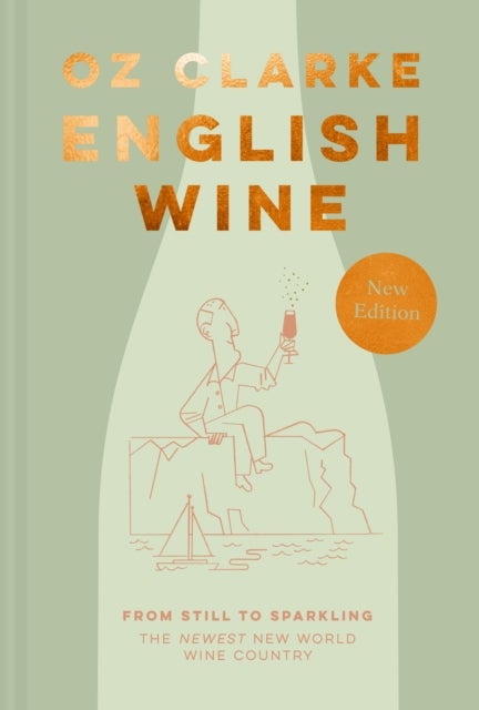 English Wine - From Still to Sparkling: the Newest New World Wine Country