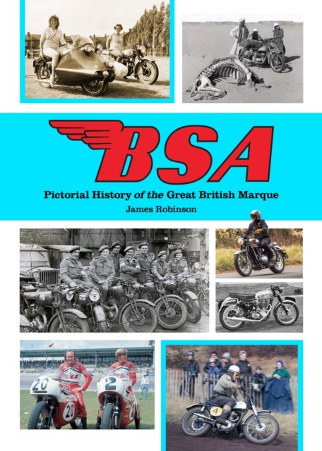 BSA : Pictorial History of the Great British Marque