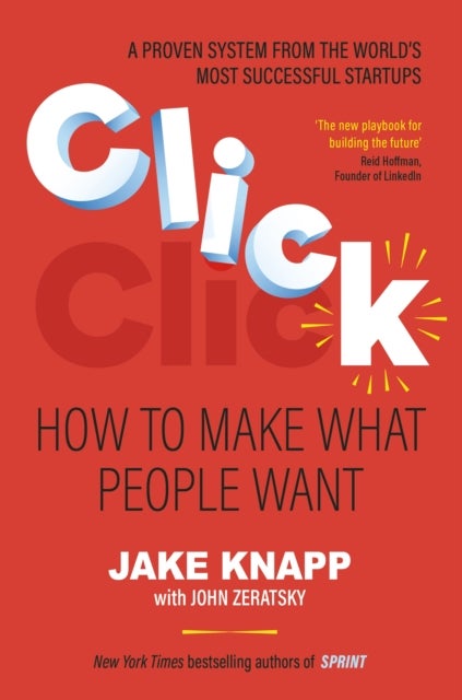 Click - How to Make What People Want