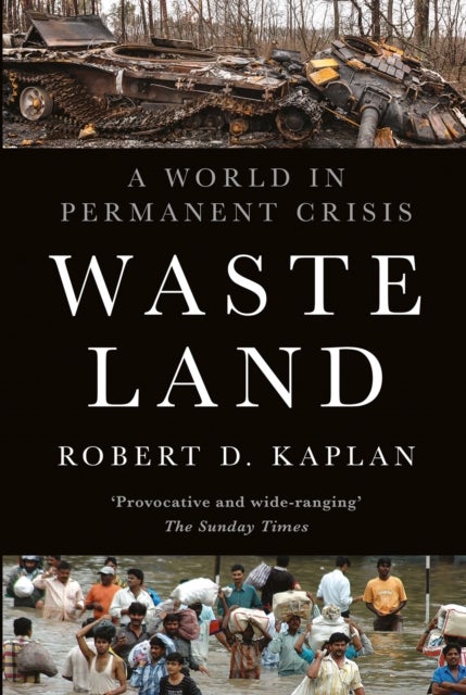 Waste Land - A World in Permanent Crisis