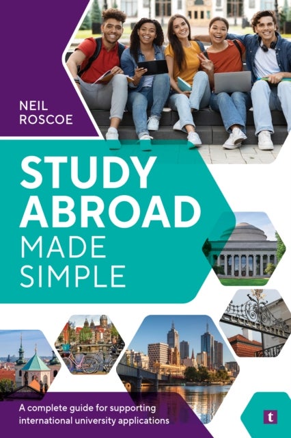 Study Abroad Made Simple - A Complete Guide for Supporting International University Applications