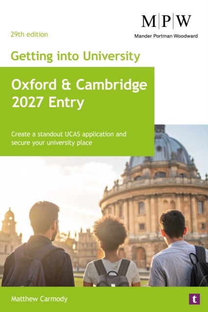 Getting into University: Oxford and Cambridge 2027 Entry - Create a Standout UCAS Application and Secure Your University Place
