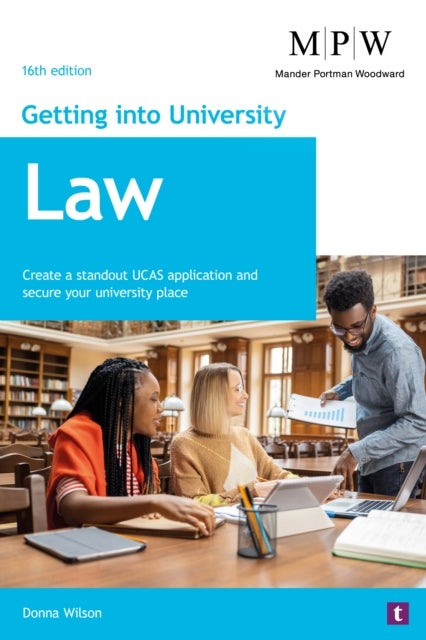 Getting into University: Law - Create a Standout UCAS Application and Secure Your University Place