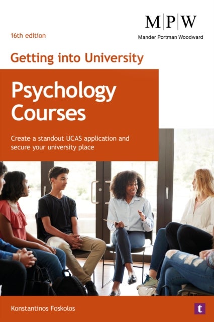 Getting into University: Psychology Courses - Create a Standout UCAS Application and Secure Your University Place