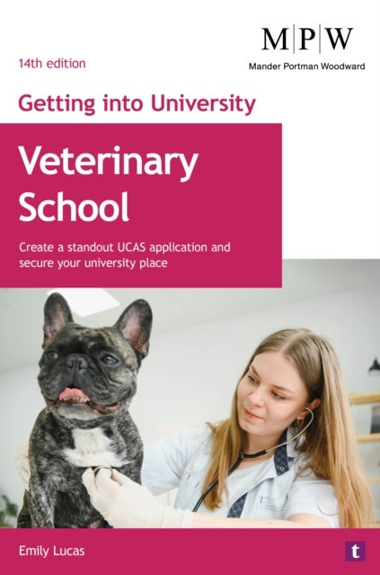 Getting into University: Veterinary School - Create a Standout UCAS Application and Secure Your University Place