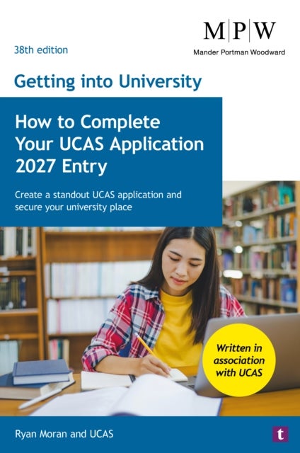 Getting into University: How to Complete your UCAS Application 2027 Entry - Create a Standout UCAS Application and Secure Your University Place