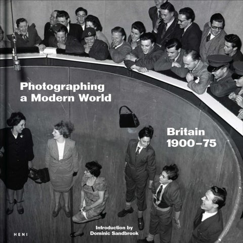 Photographing a Modern World - Britain 1900-75