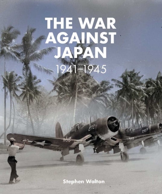 The War Against Japan: 1941-1945