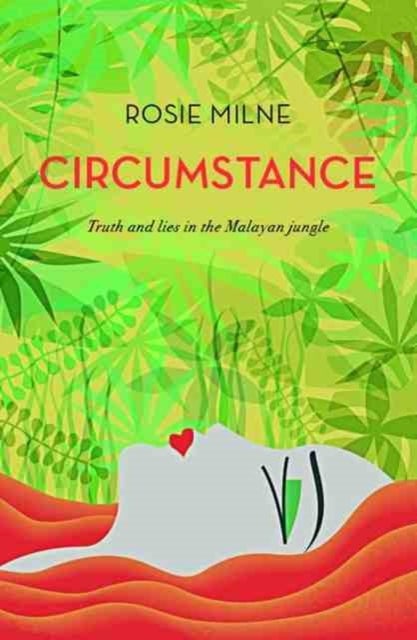 Circumstance - Truth and lies in the Malayan jungle