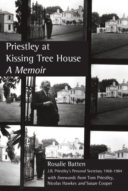 Priestley At Kissing Tree House - A Memoir