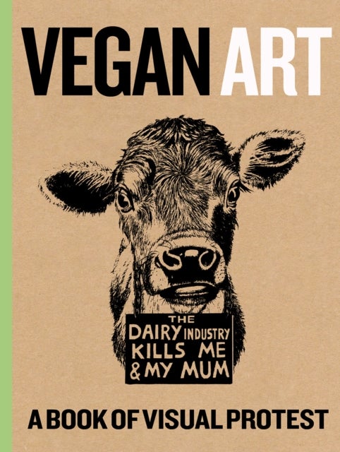 Vegan Art - A Book Of Visual Protest