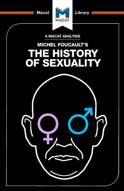 An Analysis of Michel Foucault's The History of Sexuality - Vol. 1: The Will to Knowledge