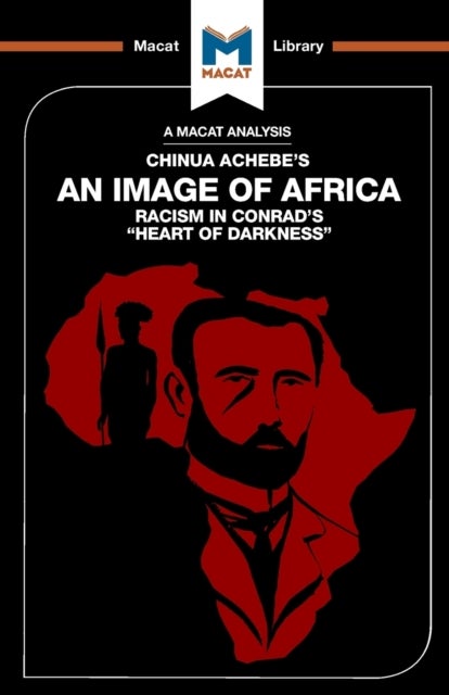 An Analysis of Chinua Achebe's An Image of Africa - Racism in Conrad's Heart of Darkness