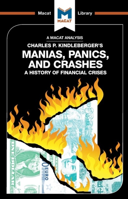 An Analysis of Charles P. Kindleberger's Manias, Panics, and Crashes - A History of Financial Crises
