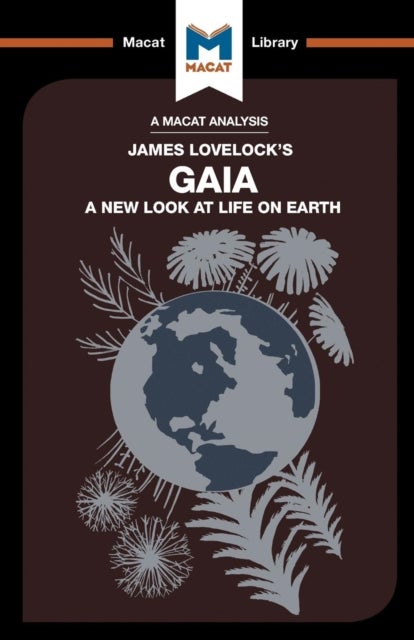An Analysis of James E. Lovelock's Gaia - A New Look at Life on Earth