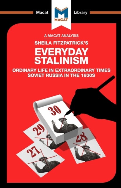 An Analysis of Sheila Fitzpatrick's Everyday Stalinism - Ordinary Life in Extraordinary Times: Soviet Russia in the 1930s