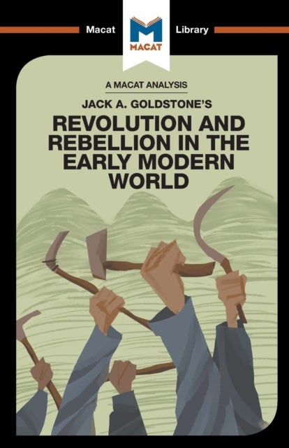 An Analysis of Jack A. Goldstone's Revolution and Rebellion in the Early Modern World - Revolution and Rebellion in the Early Modern World