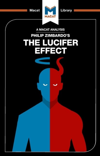 An Analysis of Philip Zimbardo's The Lucifer Effect - Understanding How Good People Turn Evil