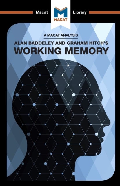 An Analysis of Alan D. Baddeley and Graham Hitch's Working Memory - Working Memory