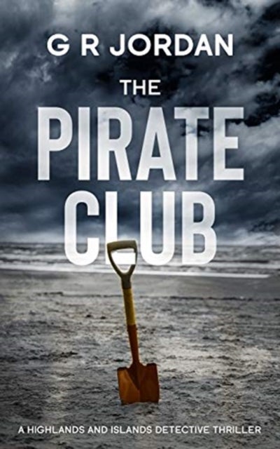 The Pirate Club - A Highland and Islands Detective Thriller