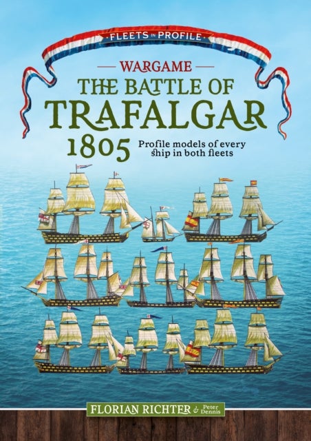 The Battle of Trafalgar 1805 - Profile Models of Every Ship in Both Fleets