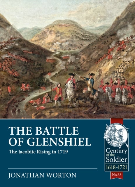 The Battle of Glenshiel - The Jacobite Rising in 1719