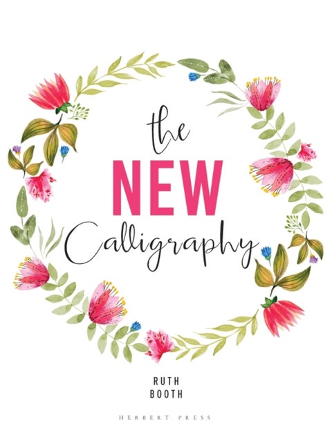 The New Calligraphy - Inspiration and Instruction for 40 Hand-lettered Alphabets