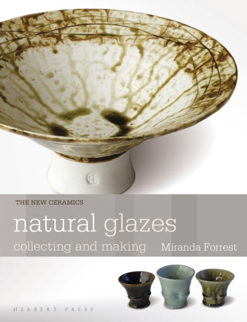Natural Glazes - Collecting and Making