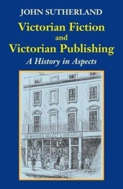 Victorian Fiction and Victorian Publishing - a History in Aspects