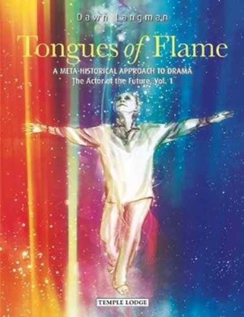 Tongues of Flame - A Meta-Historical Approach to Drama – The Actor of the Future