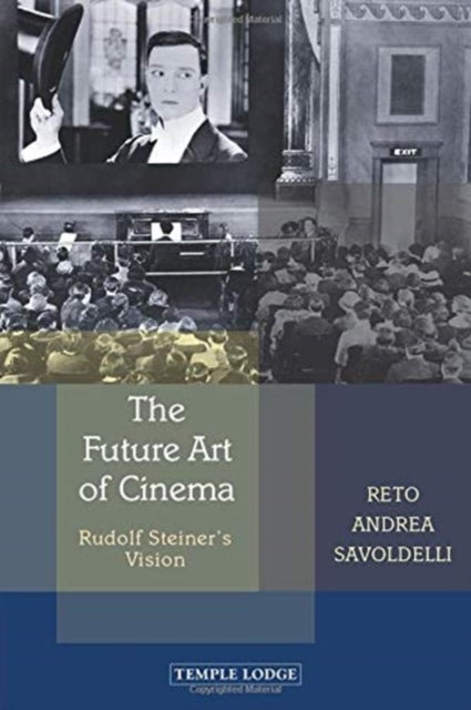 The Future Art of Cinema - Rudolf Steiner’s Vision