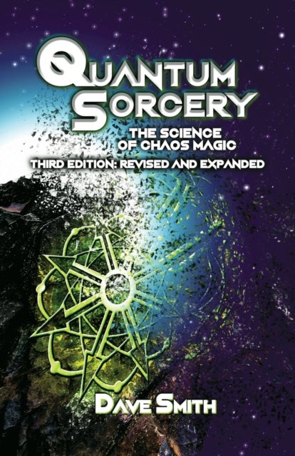 Quantum Sorcery - The Science of Chaos Magic 3rd Edition
