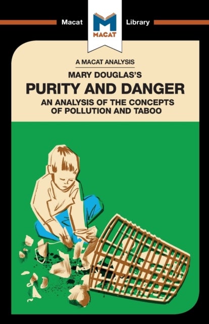 An Analysis of Mary Douglas's Purity and Danger - An Analysis of the Concepts of Pollution and Taboo