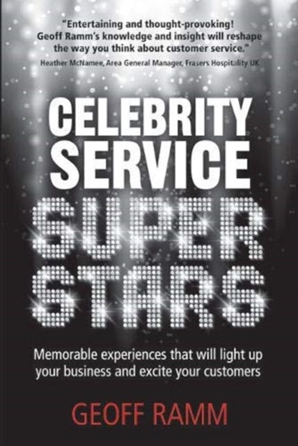Celebrity Service Superstars - Memorable experiences that will light up your business and excite your customers