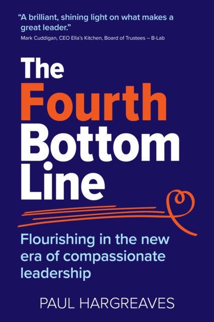 The Fourth Bottom Line - Flourishing in the era of compassionate leadership