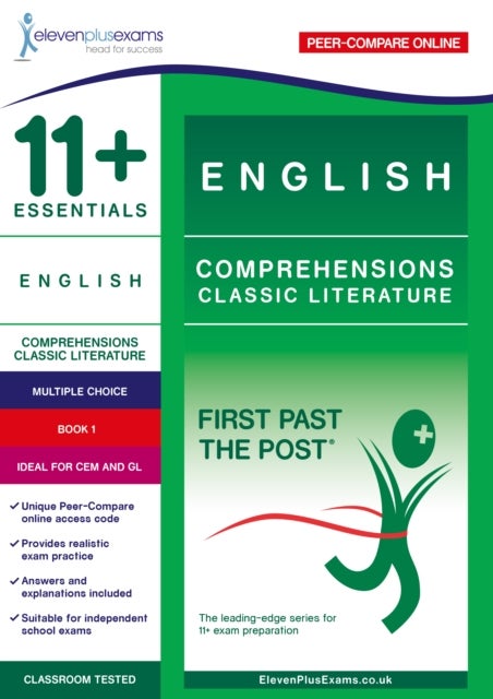 11+ Essentials English Comprehensions: Classic Literature Book 1 - First Past the Post
